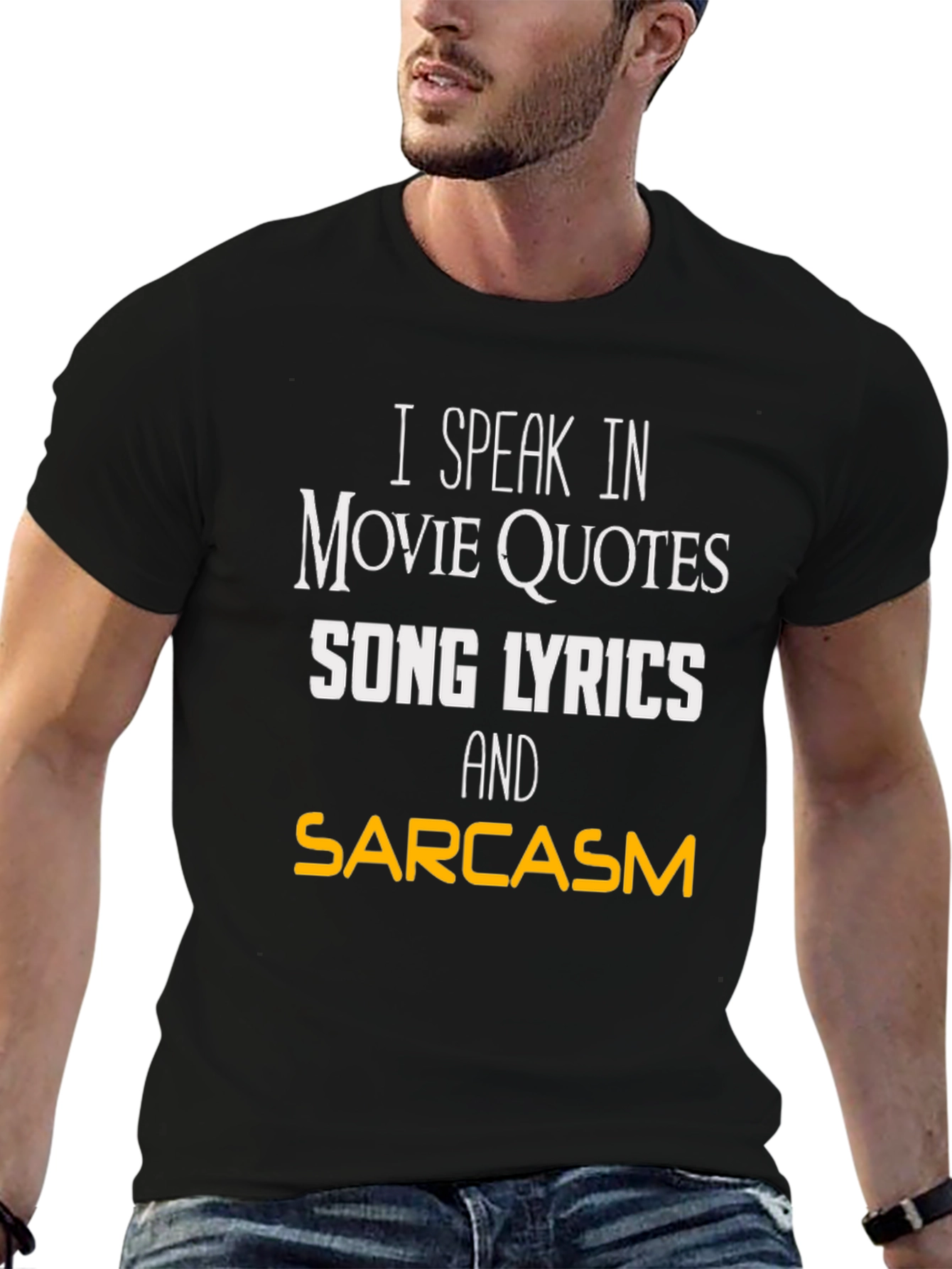 Movie Quotes & Song Lyrics Sarcasm T-Shirt