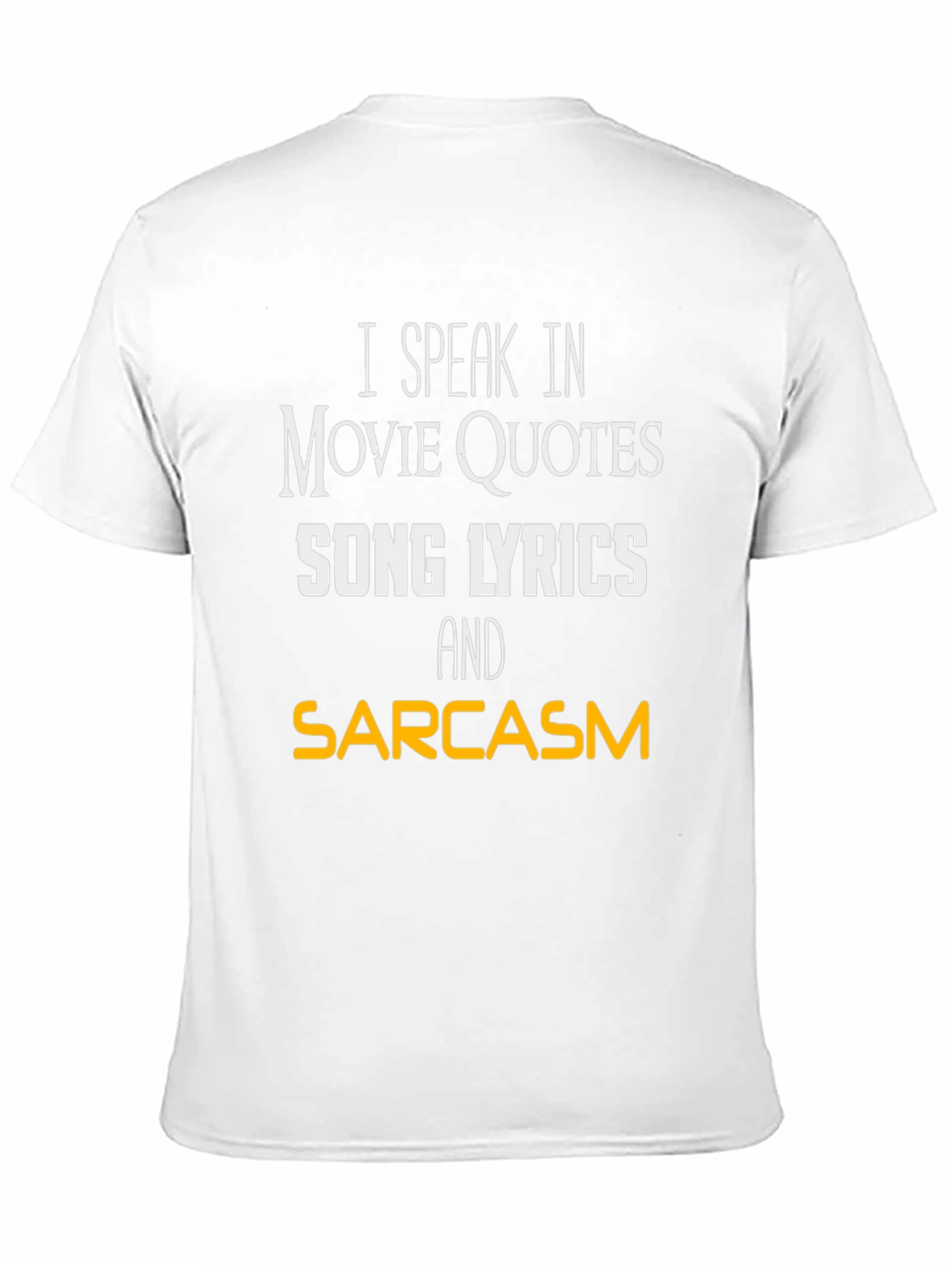 Movie Quotes & Song Lyrics Sarcasm T-Shirt