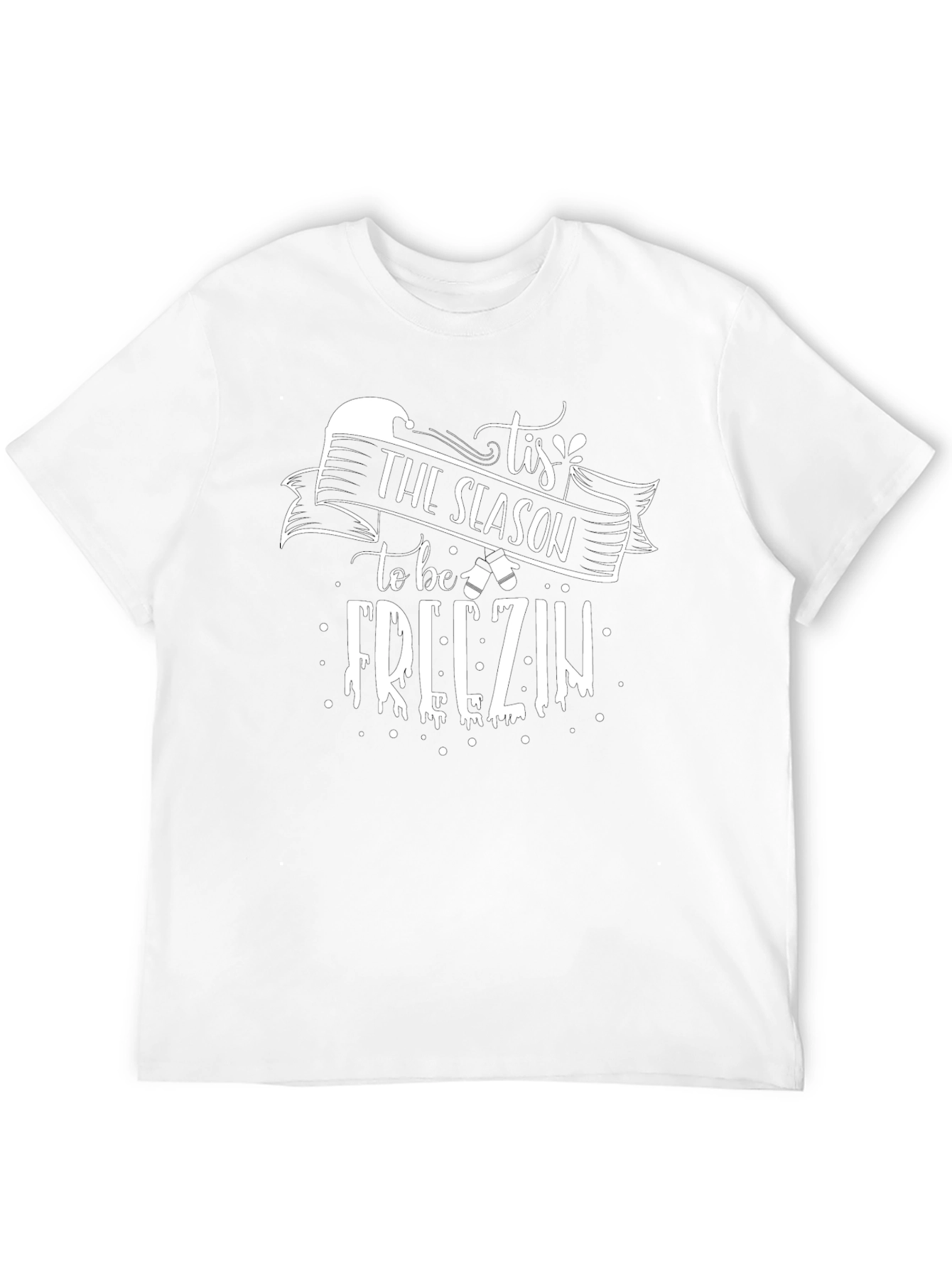 Tis The Season to be Freezin Graphic Tee