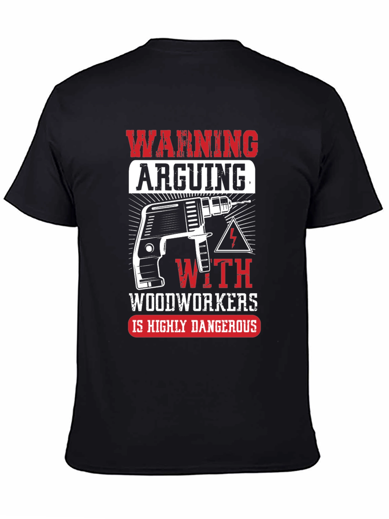Warning Arguing with Woodworkers T-Shirt