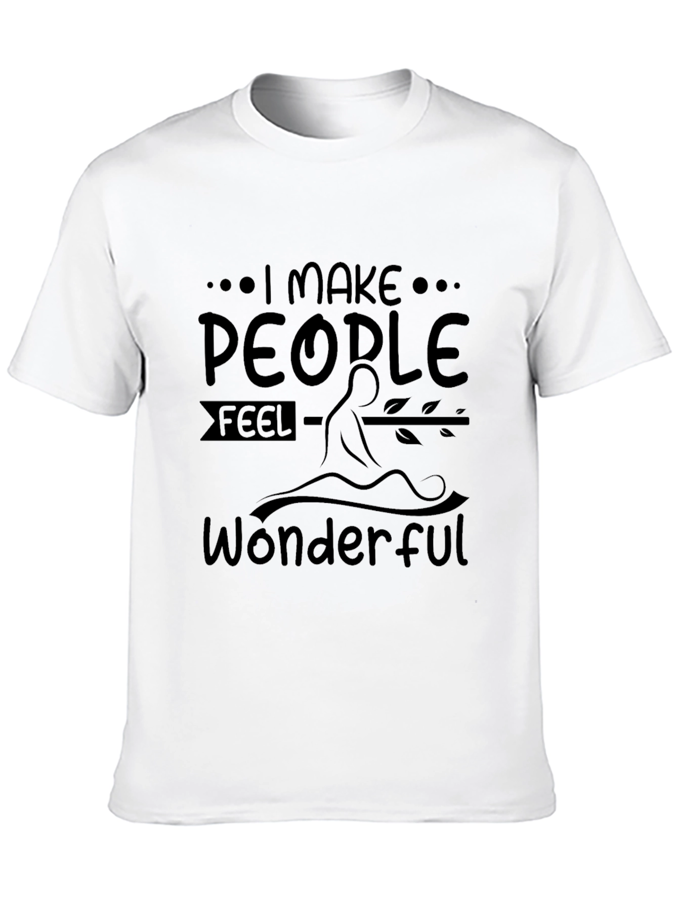 I Make People Feel Wonderful Graphic T-Shirt