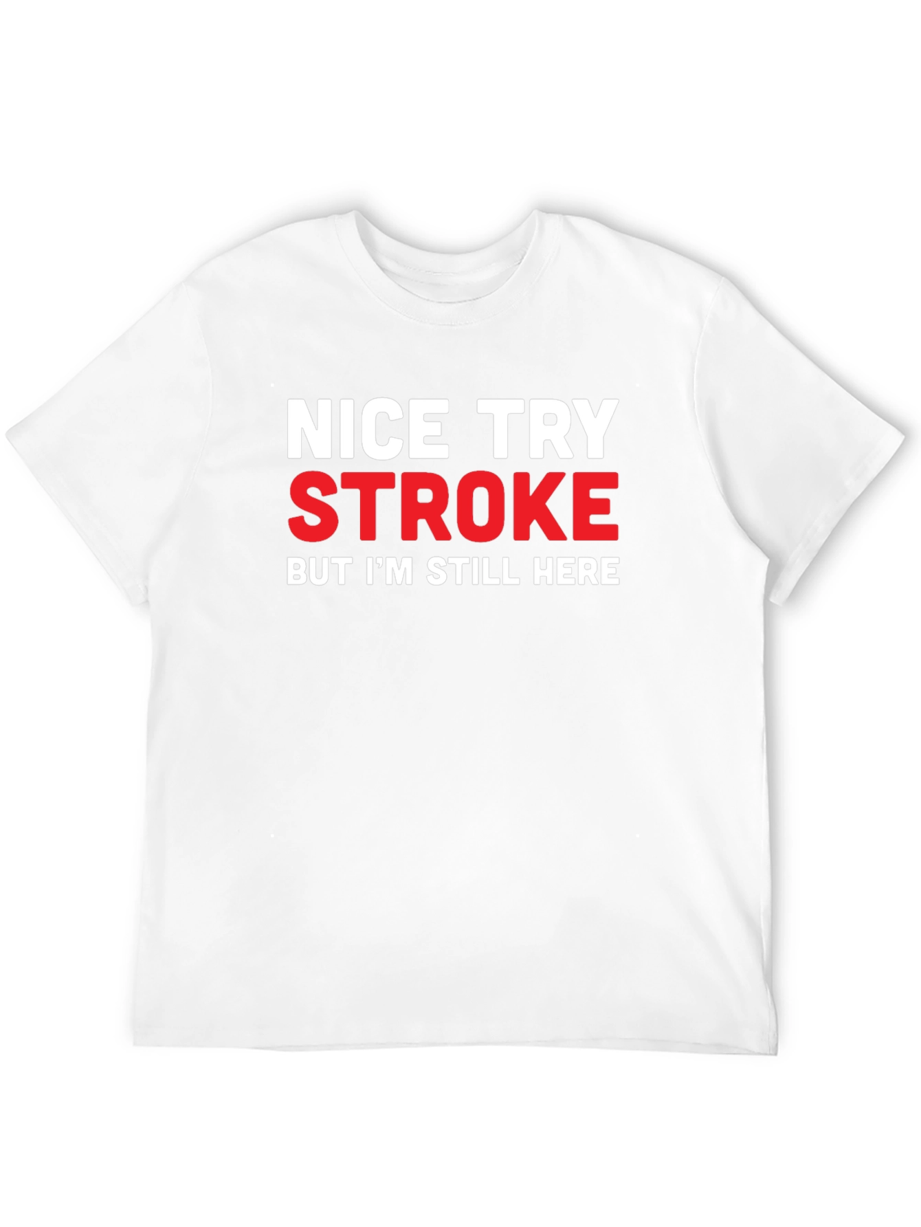 Nice Try Stroke Humor Black T-Shirt