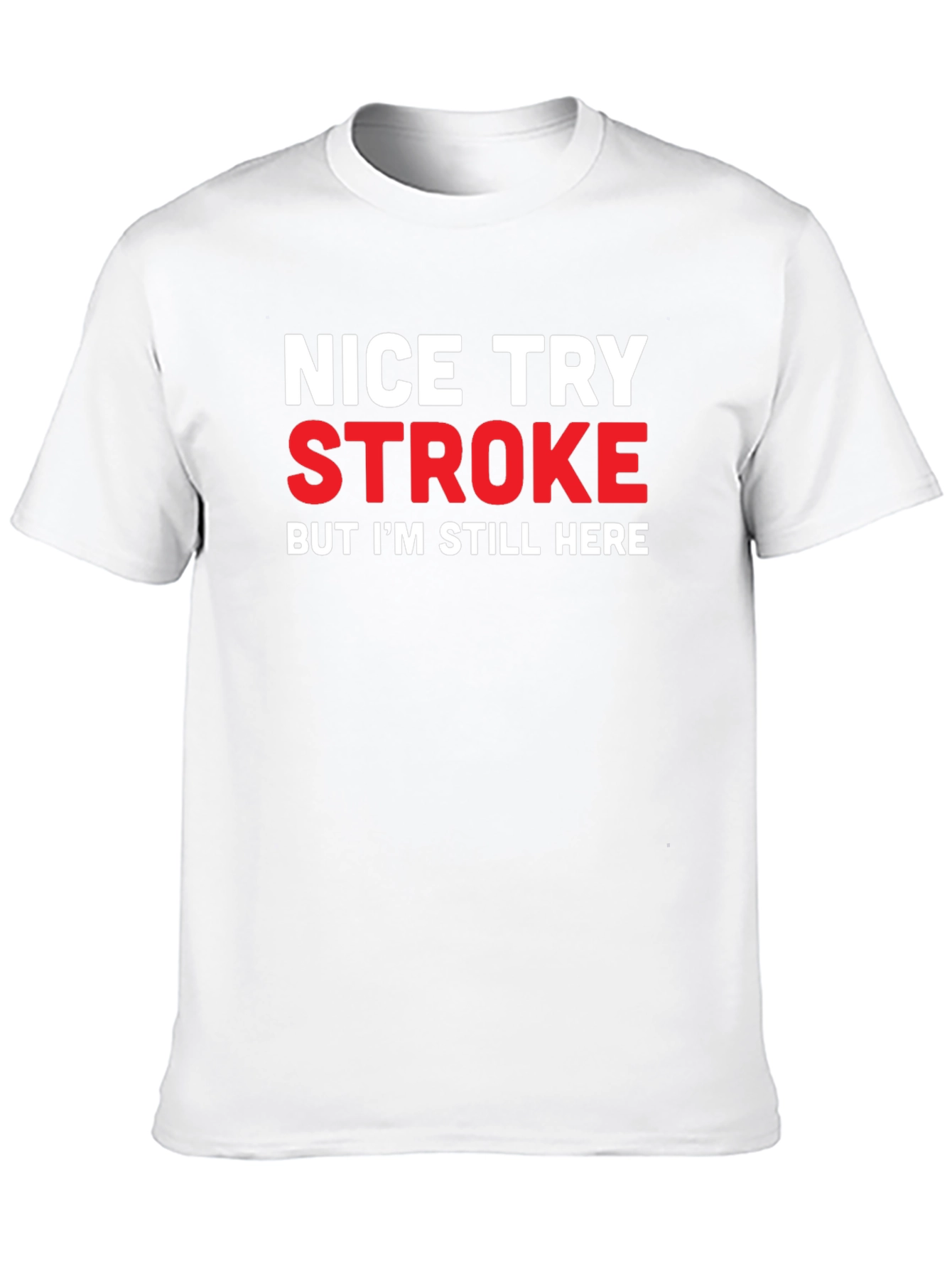 Nice Try Stroke Humor Black T-Shirt