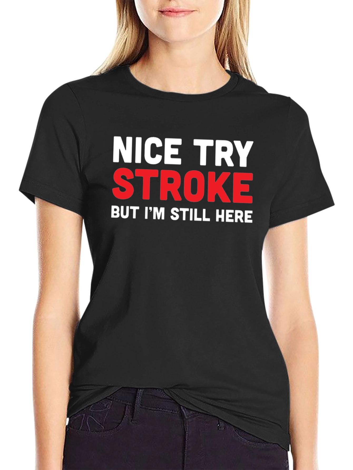 Nice Try Stroke Humor Black T-Shirt