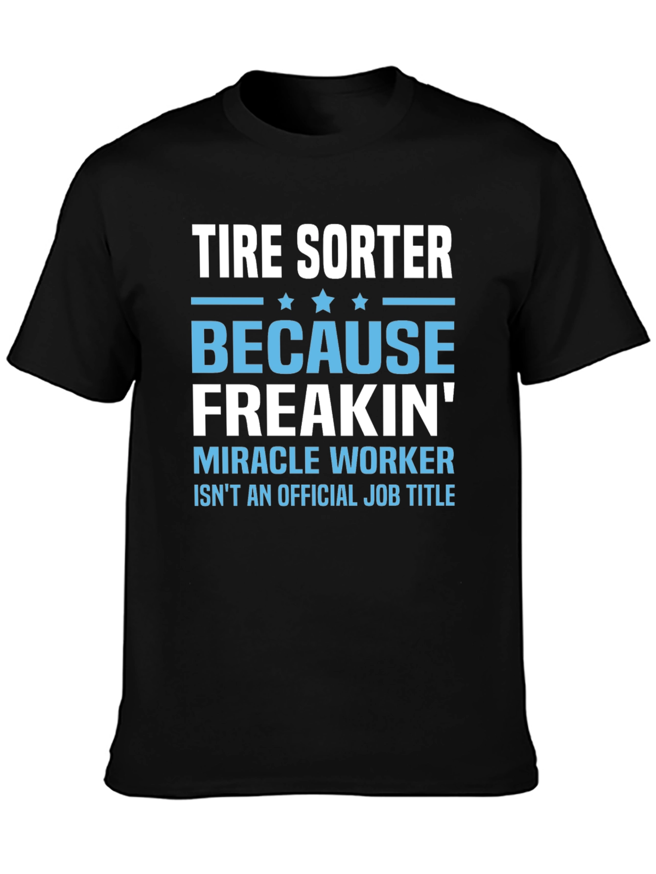 Tire Sorter Funny Job Title T-Shirt