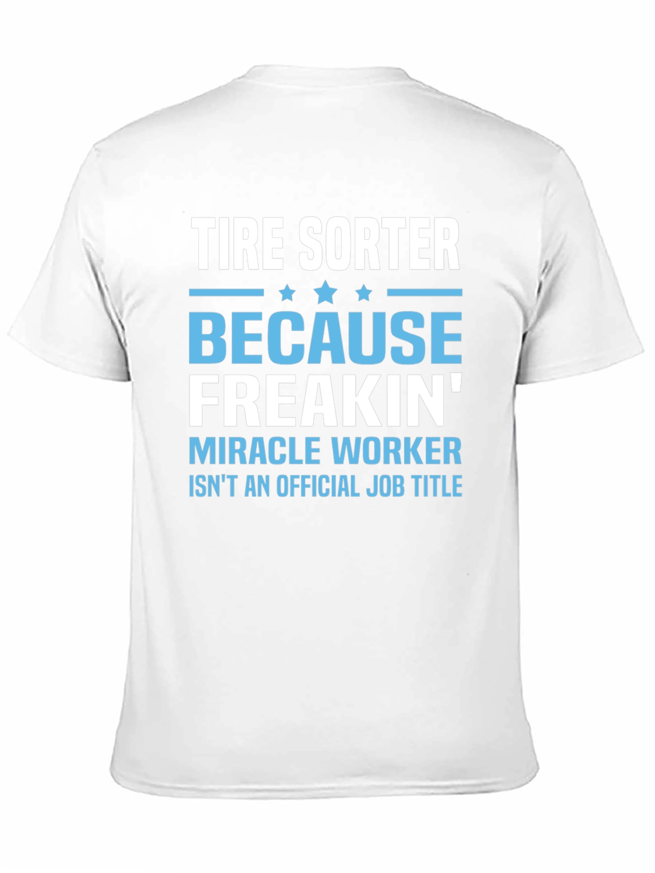 Tire Sorter Funny Job Title T-Shirt