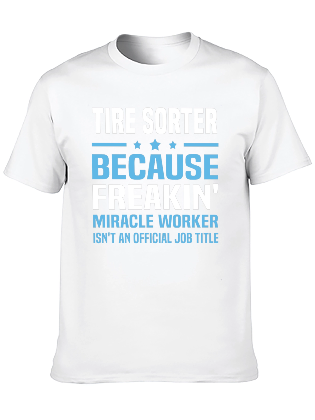 Tire Sorter Funny Job Title T-Shirt