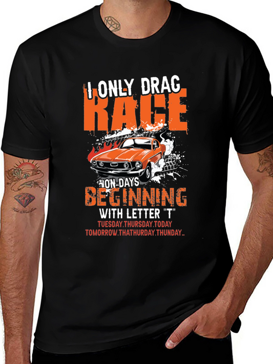 I Only Drag Race on T Days T-Shirt