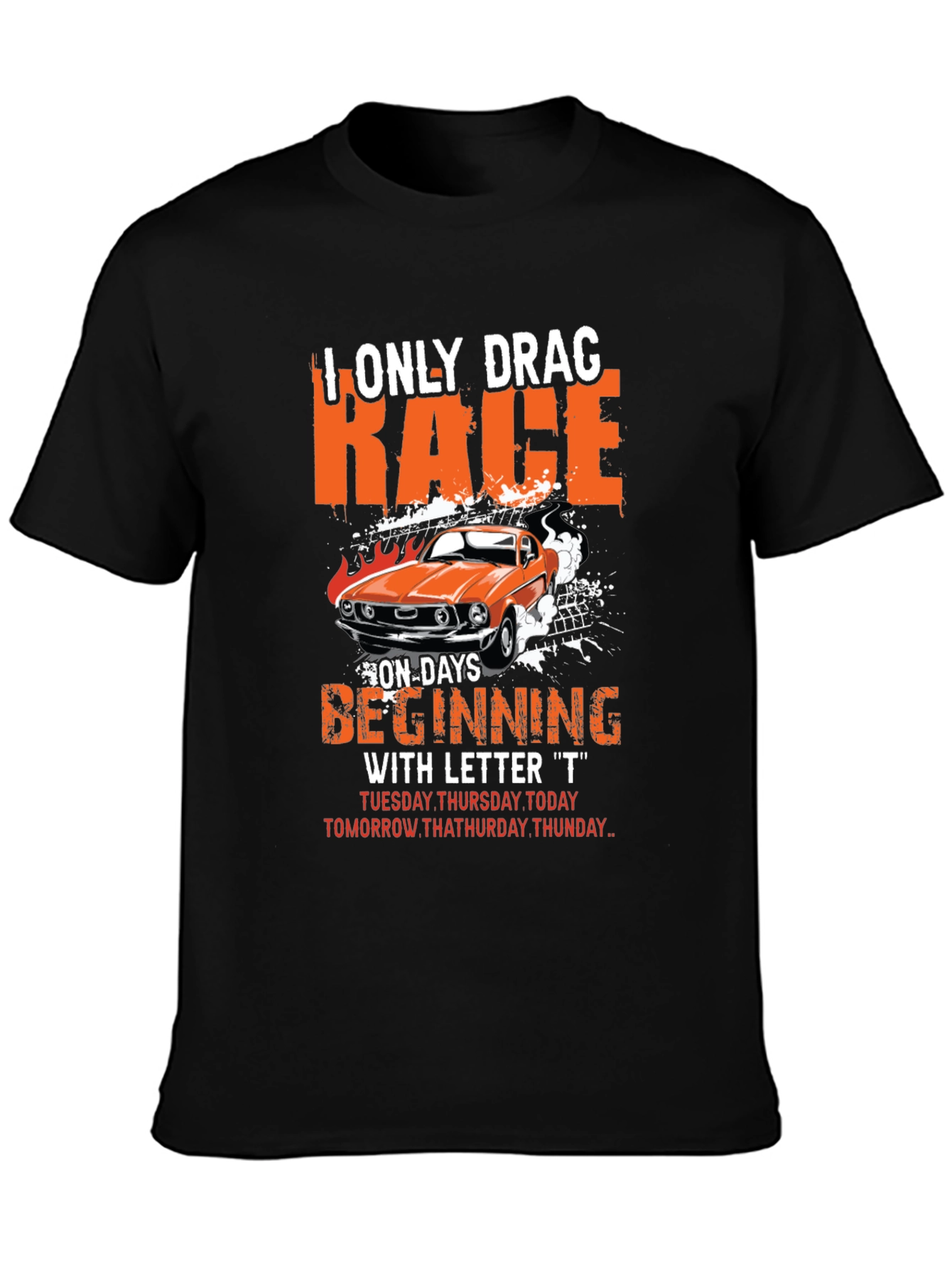I Only Drag Race on T Days T-Shirt