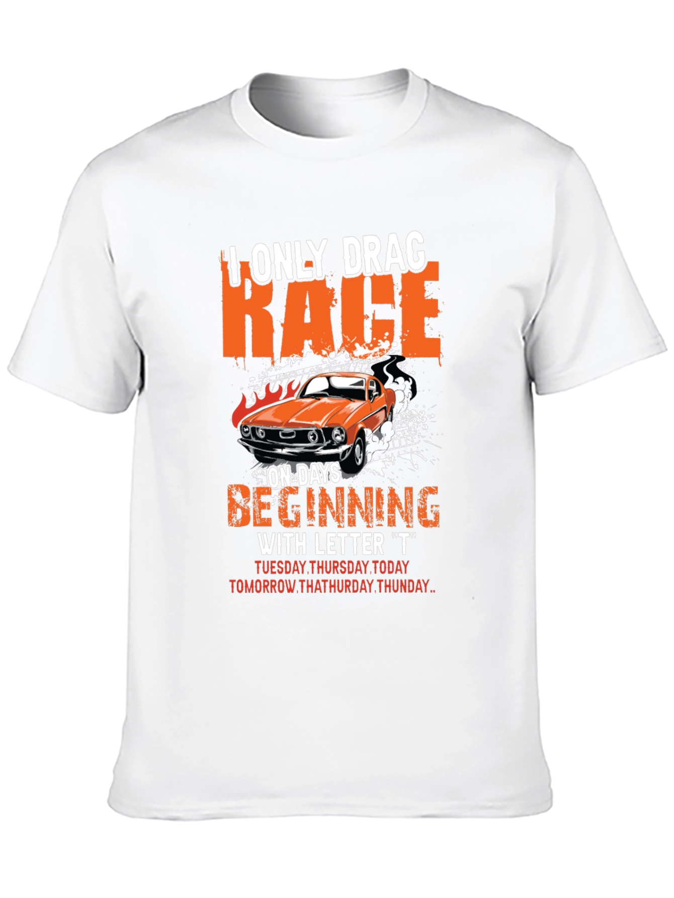 I Only Drag Race on T Days T-Shirt
