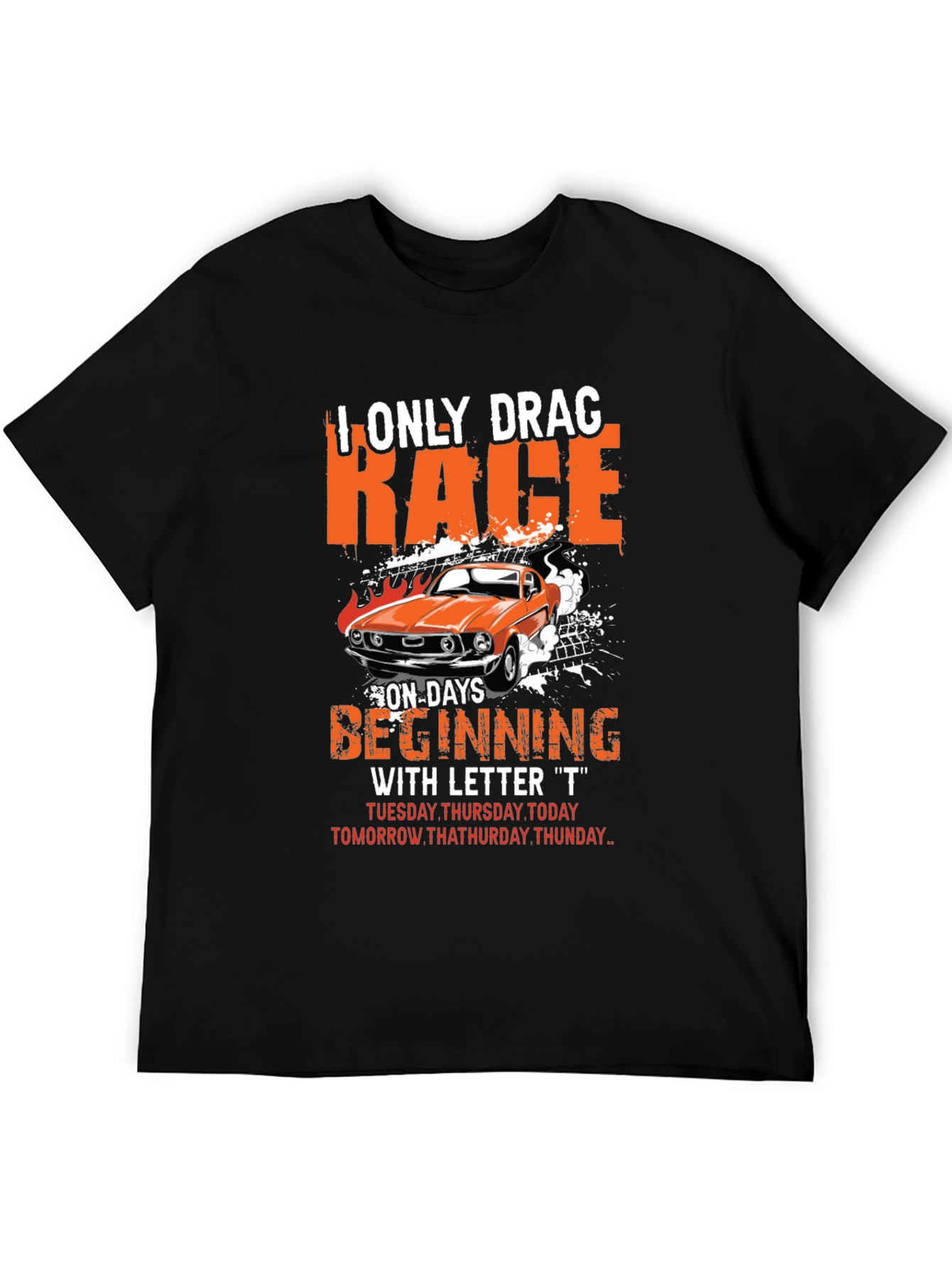 I Only Drag Race on T Days T-Shirt