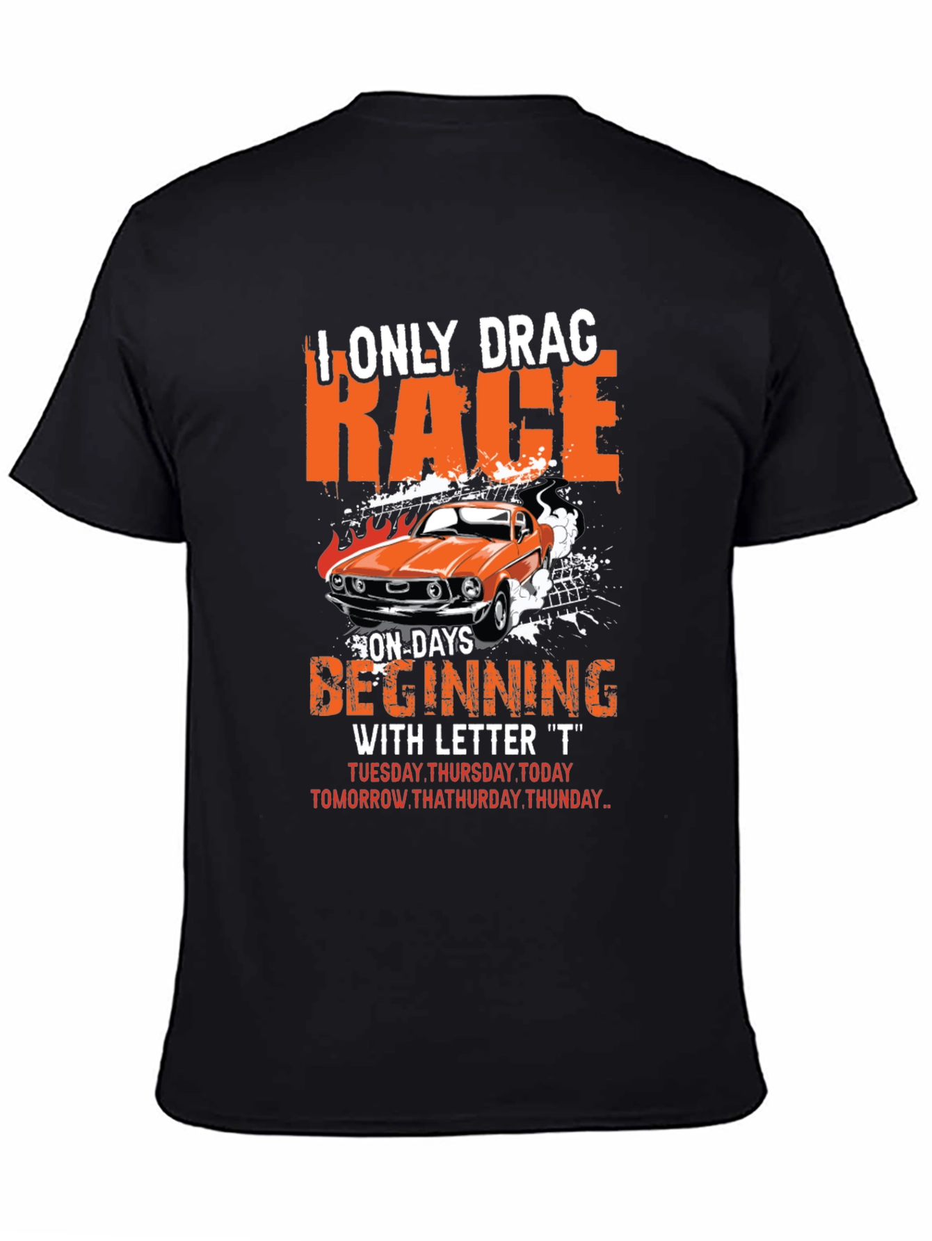 I Only Drag Race on T Days T-Shirt