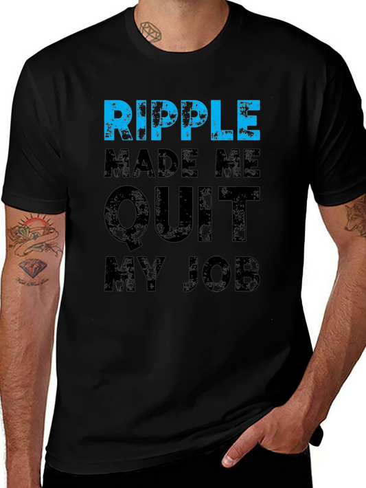 Ripple Made Me Quit My Job T-Shirt