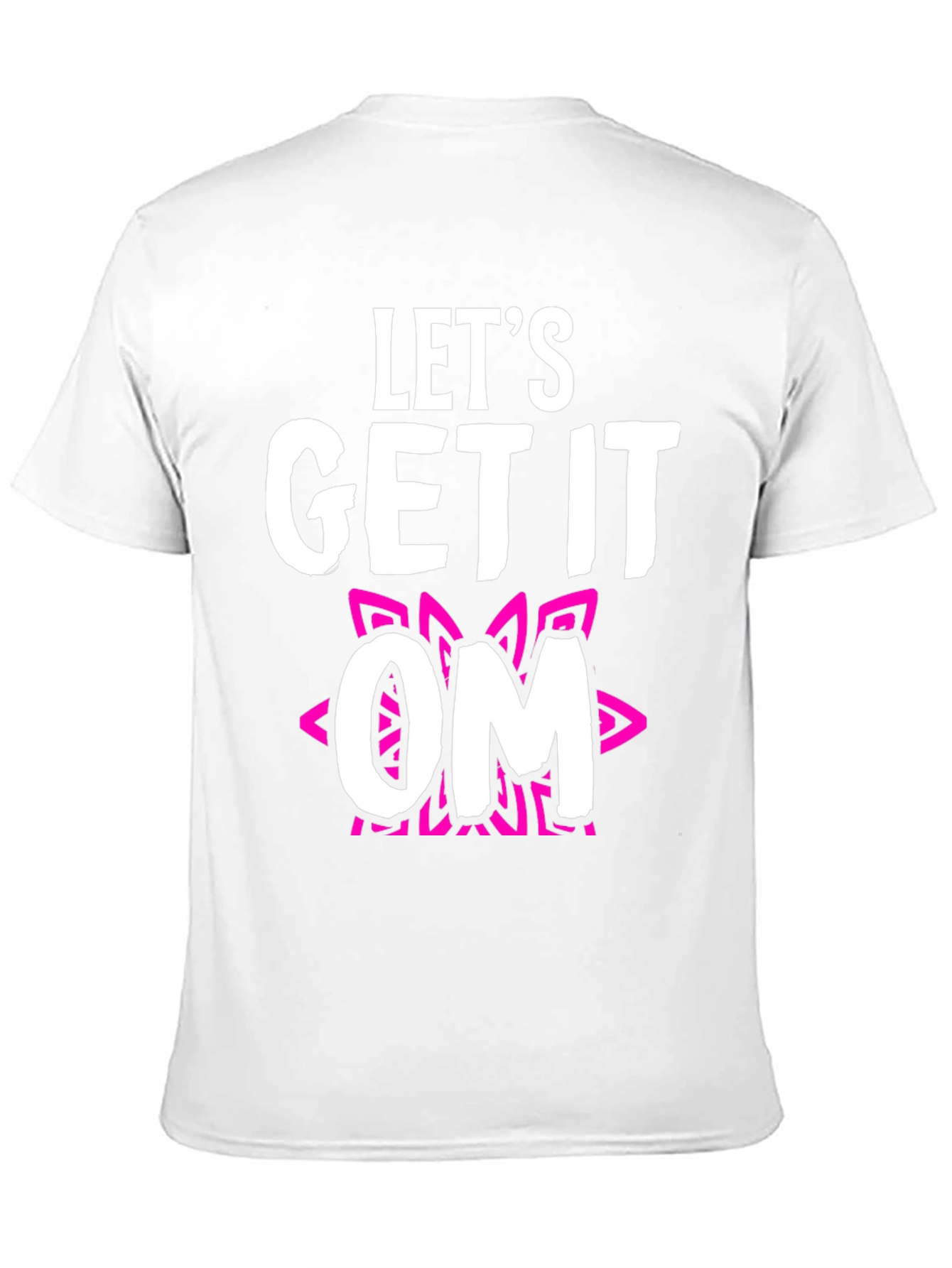 Lets Get It OM T-Shirt - Fun Yoga Tee