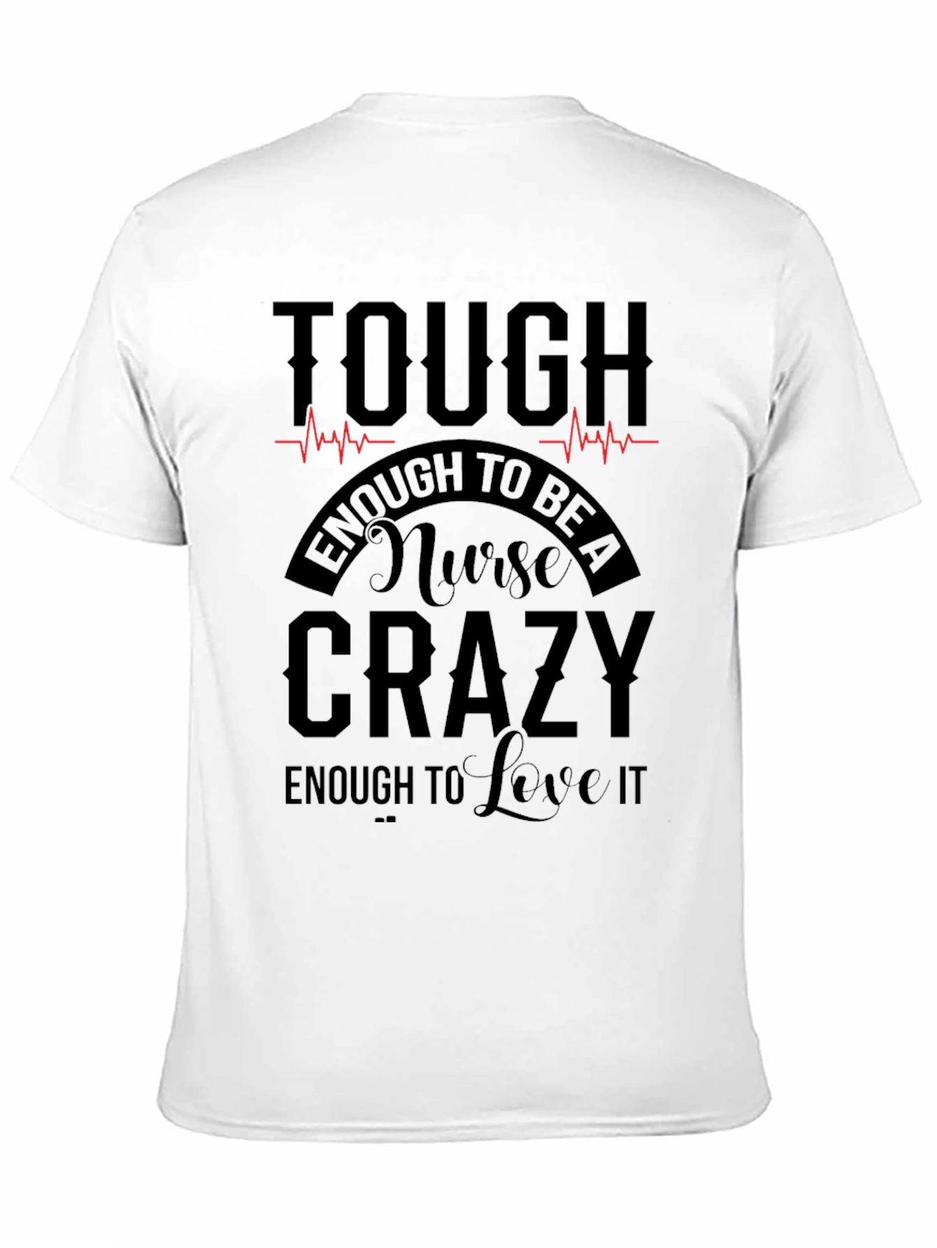 Tough Nurse Crazy T-Shirt