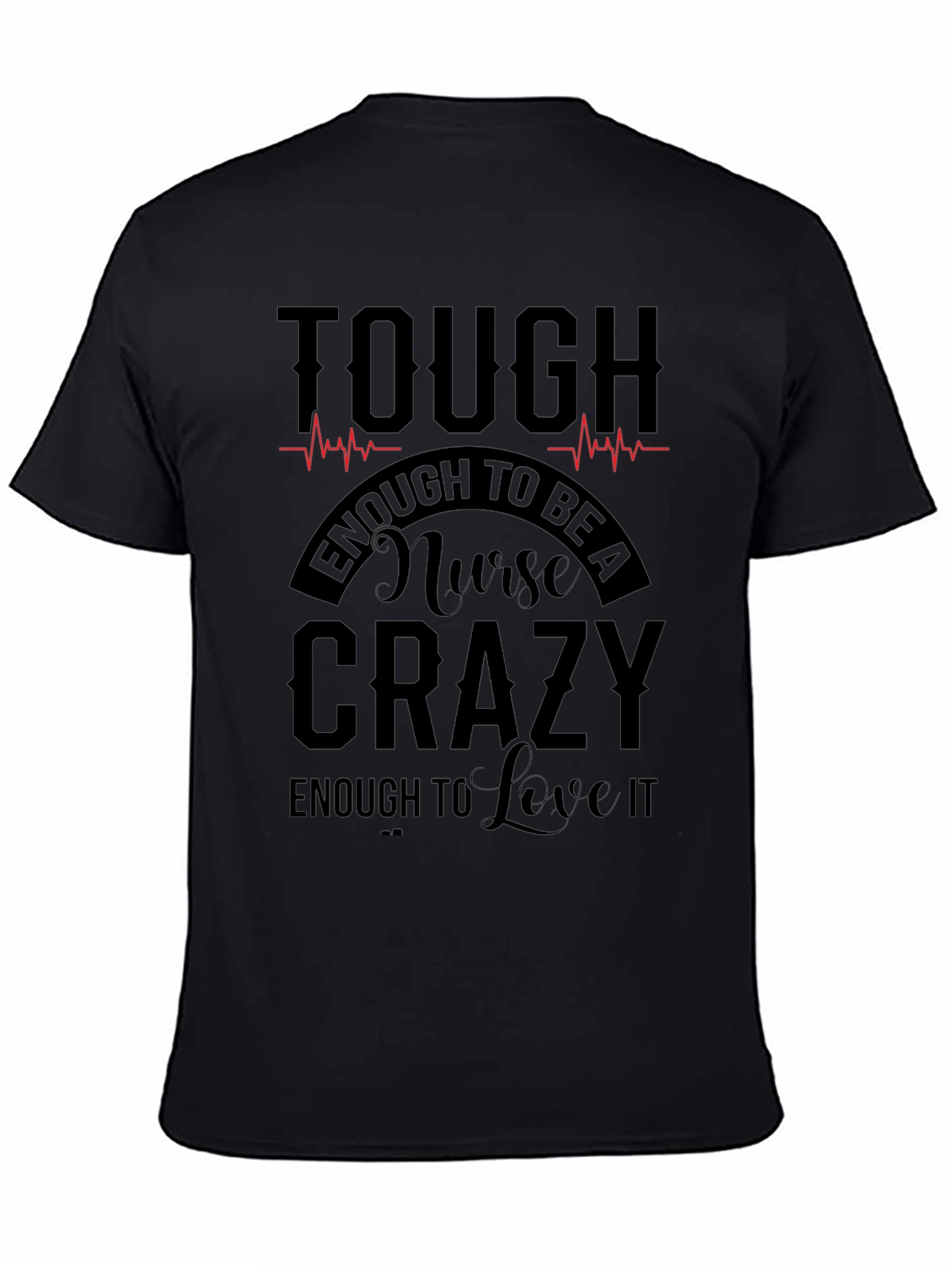 Tough Nurse Crazy T-Shirt