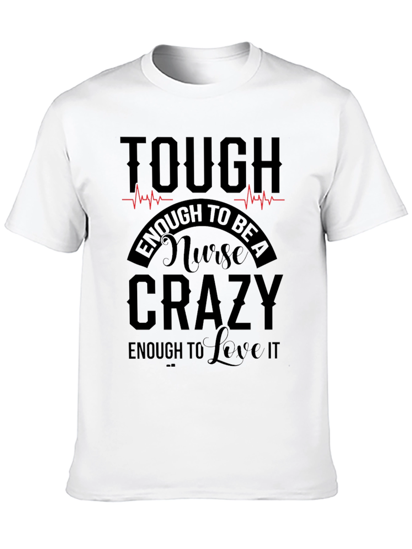 Tough Nurse Crazy T-Shirt
