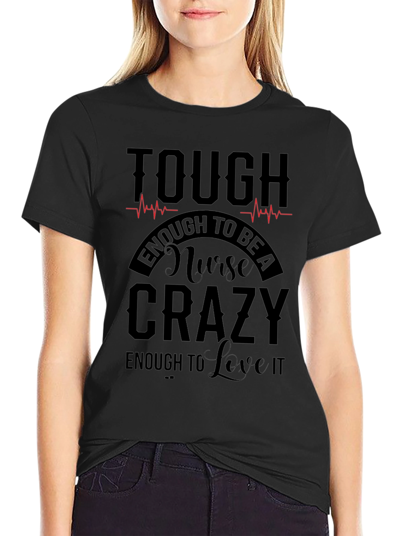 Tough Nurse Crazy T-Shirt