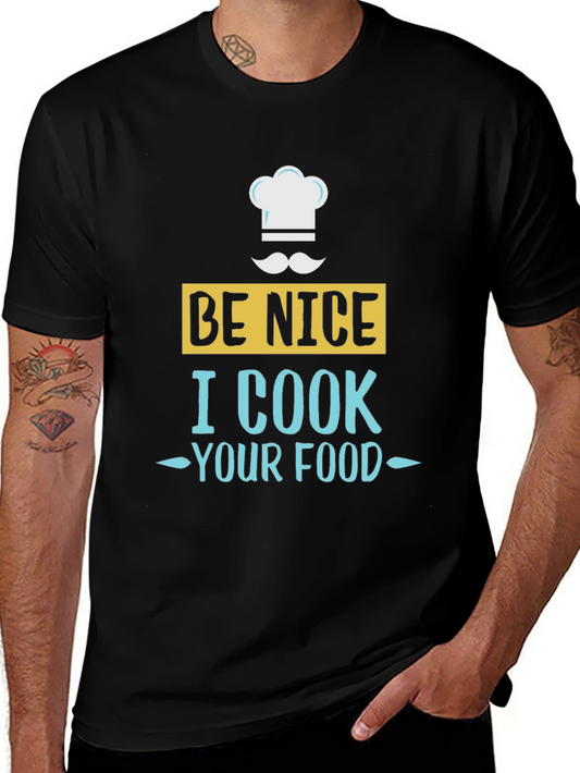 Be Nice I Cook Your Food T-Shirt Chef Humor