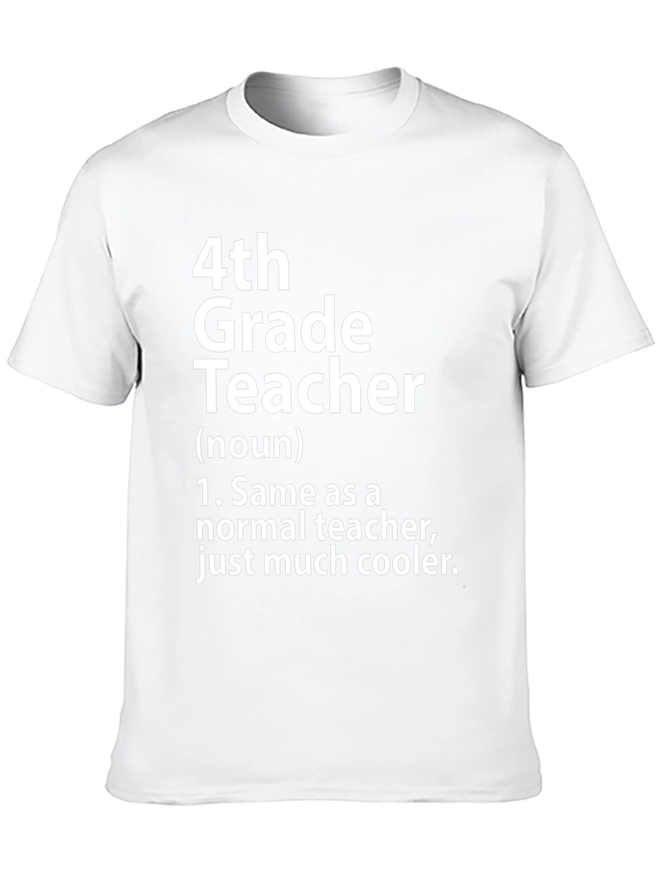 4th Grade Teacher T-Shirt - Funny Teacher Gift