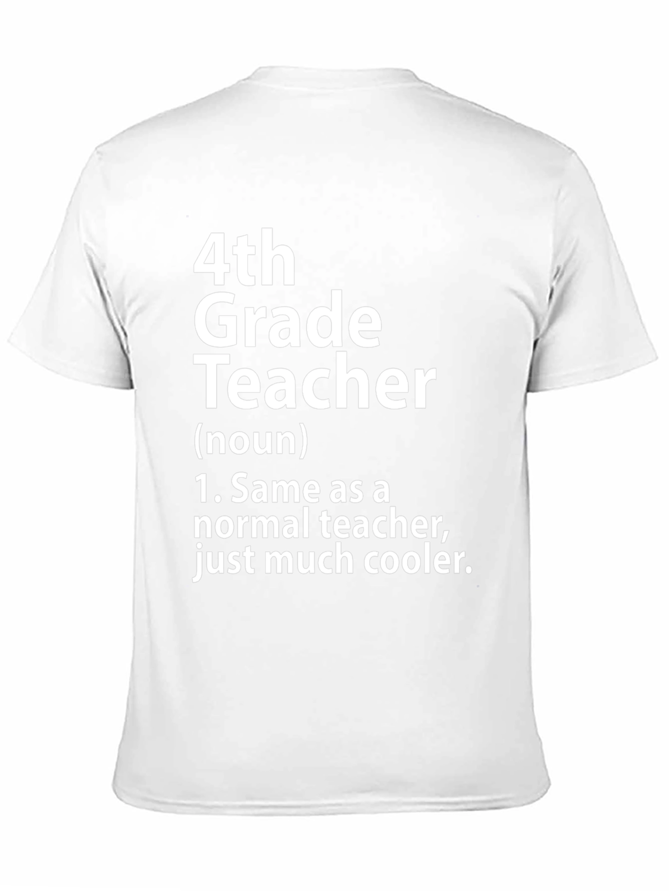 4th Grade Teacher T-Shirt - Funny Teacher Gift