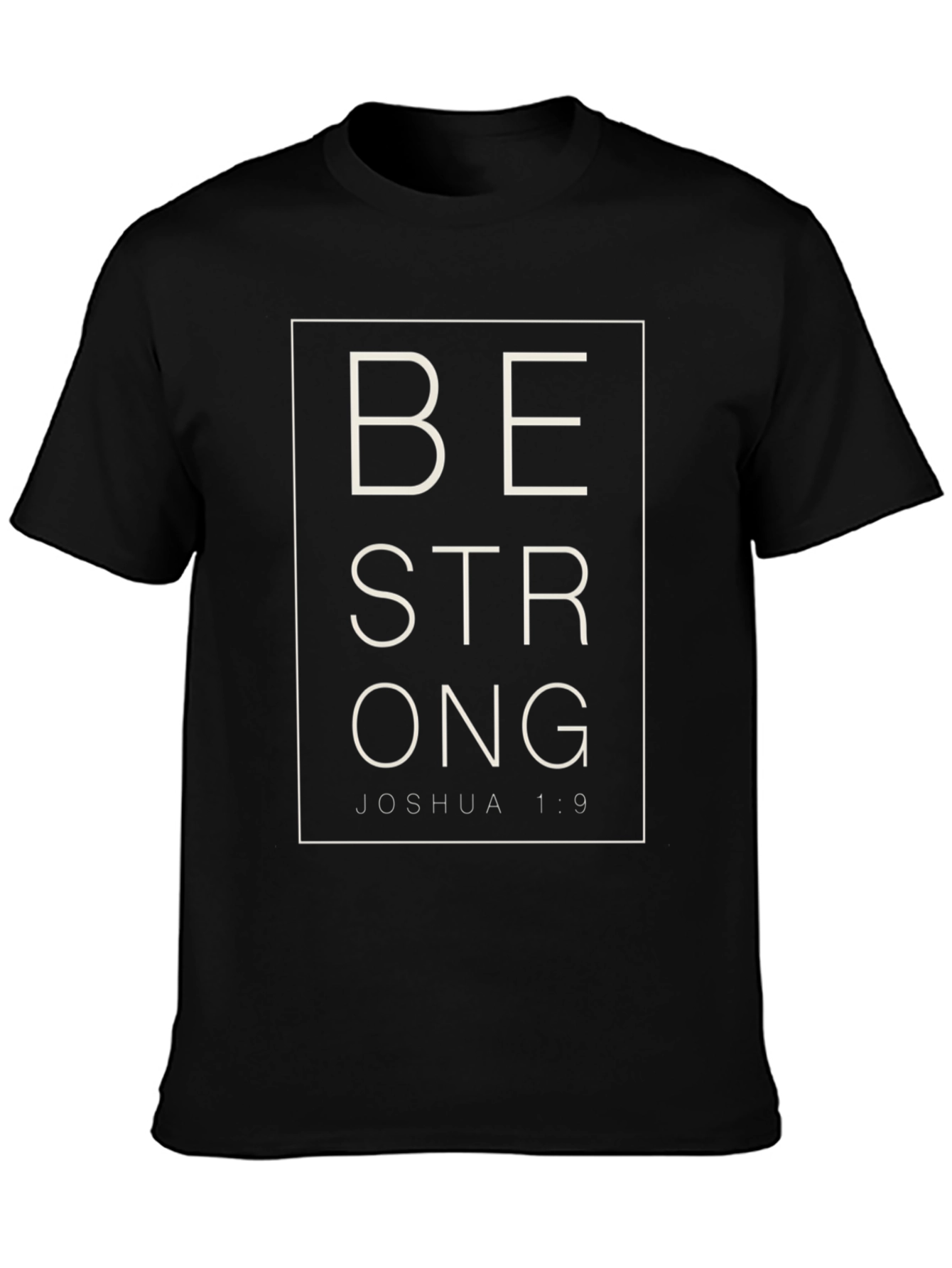 Be Strong Joshua 1:9 Graphic T-Shirt
