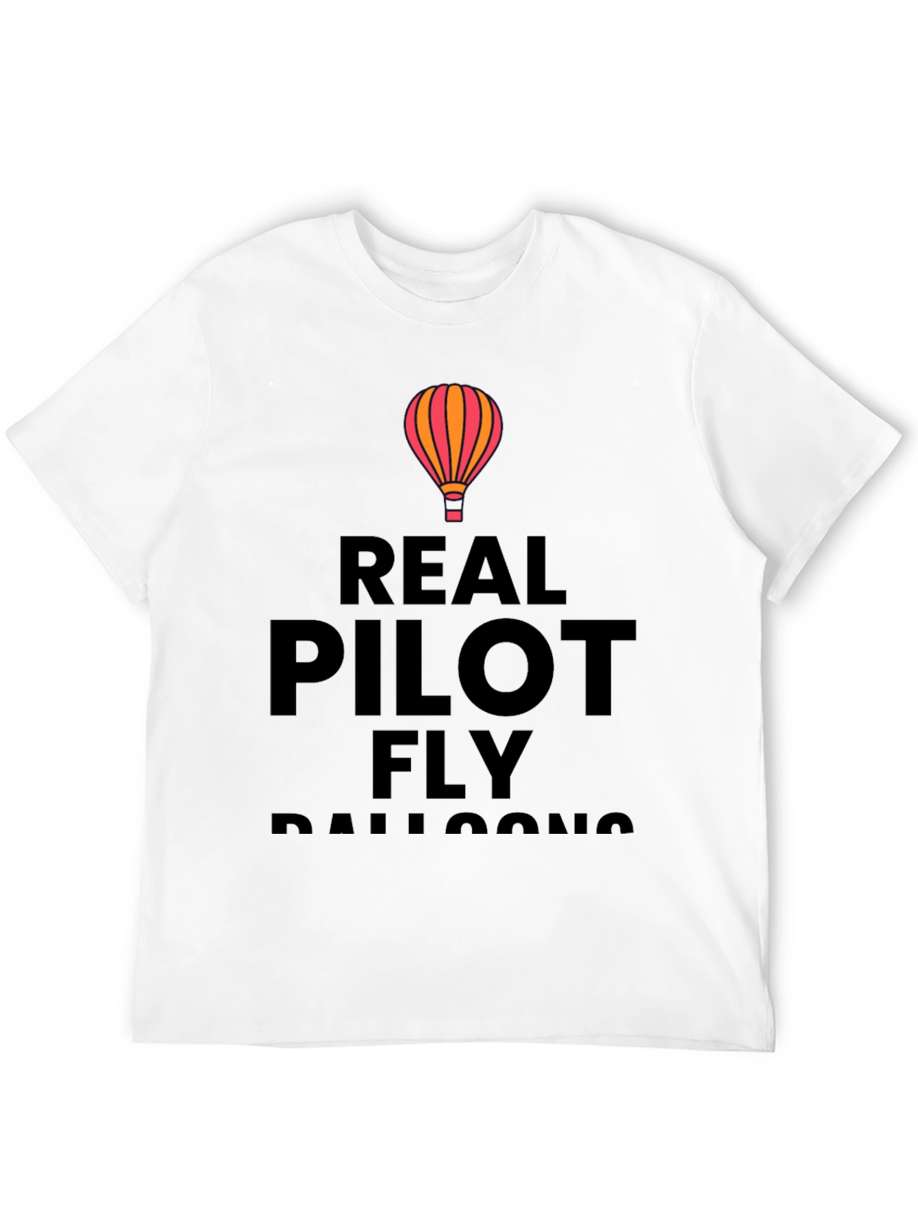 Real Pilots Fly Balloons T-Shirt