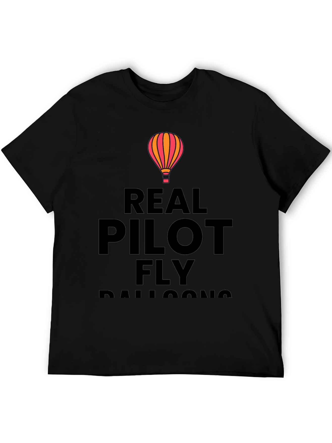Real Pilots Fly Balloons T-Shirt