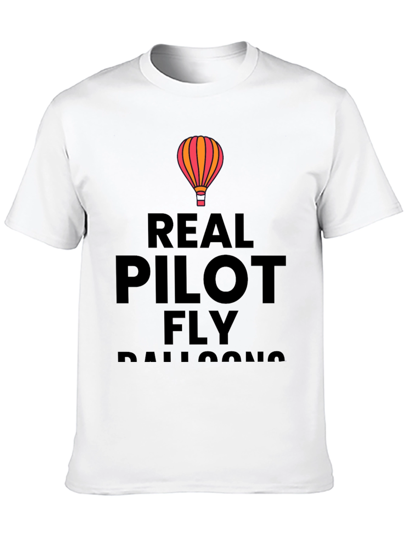 Real Pilots Fly Balloons T-Shirt