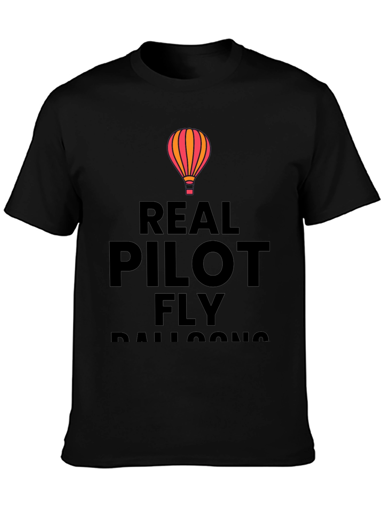 Real Pilots Fly Balloons T-Shirt