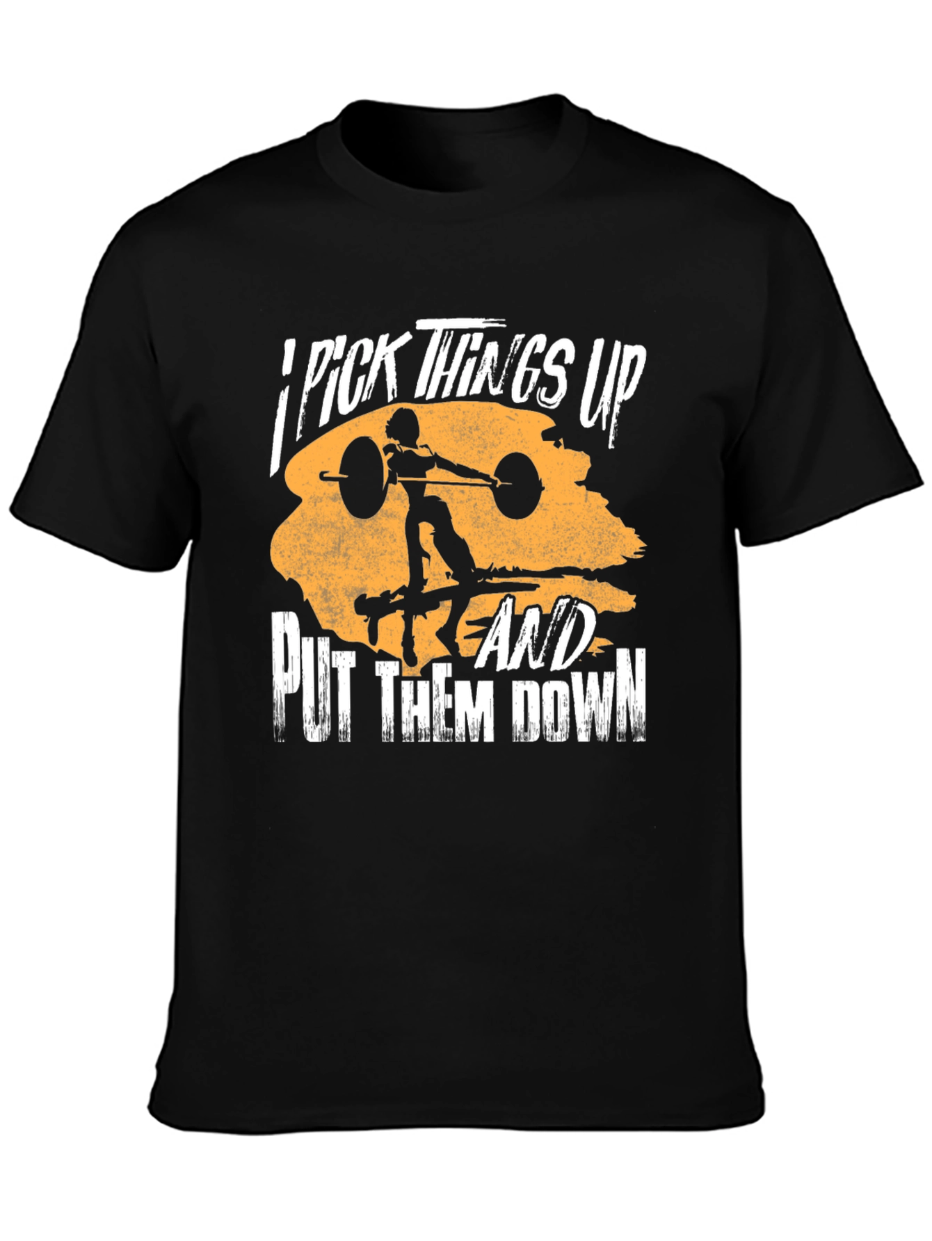 I Pick Things Up T-Shirt - Weightlifting Design