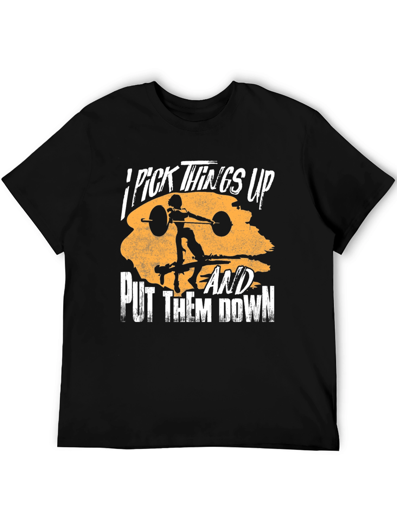 I Pick Things Up T-Shirt - Weightlifting Design
