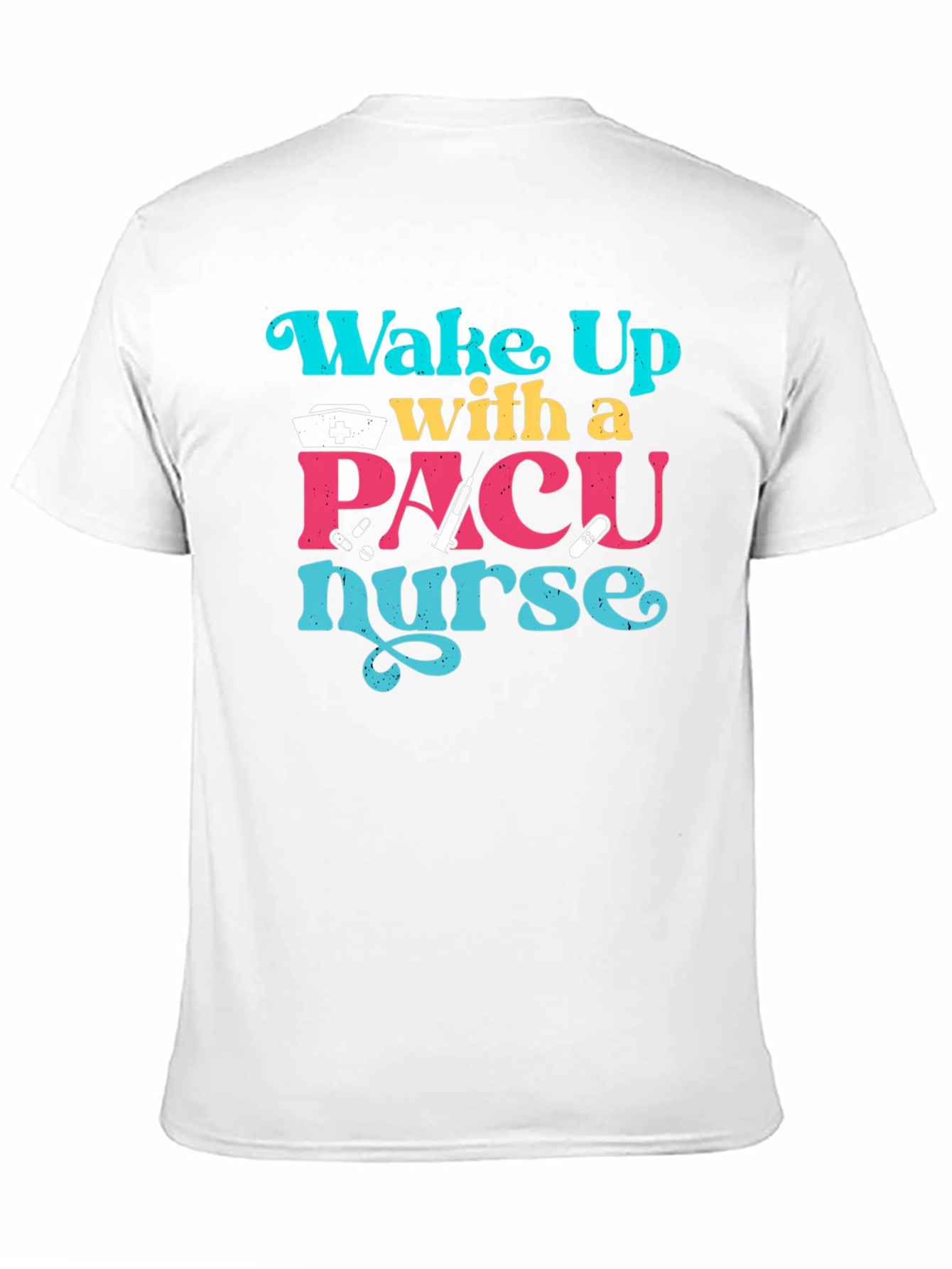 PACU Nurse T-Shirt - Wake Up With a Nurse