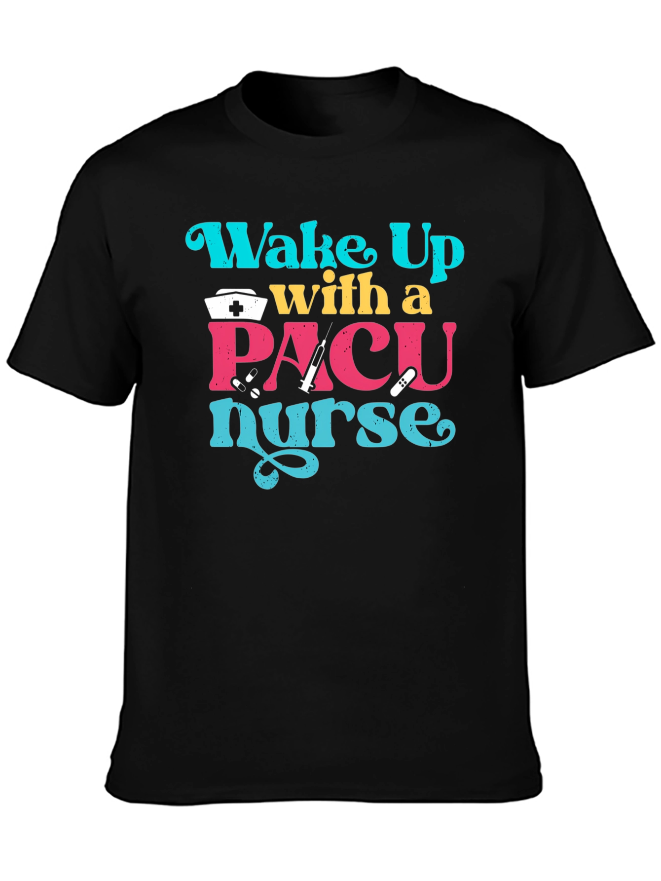 PACU Nurse T-Shirt - Wake Up With a Nurse