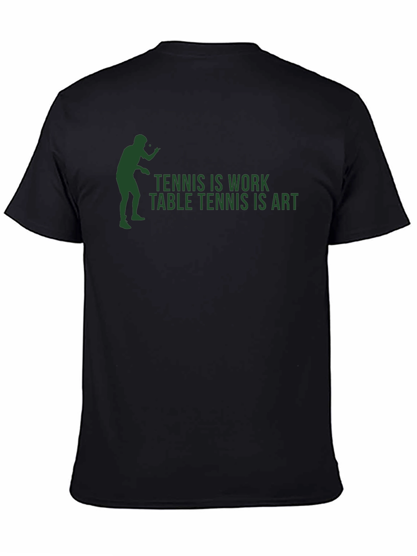 Tennis is Work Table Tennis is Art T-Shirt