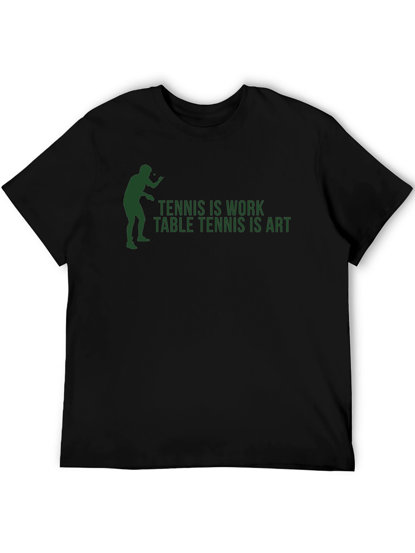 Tennis is Work Table Tennis is Art T-Shirt