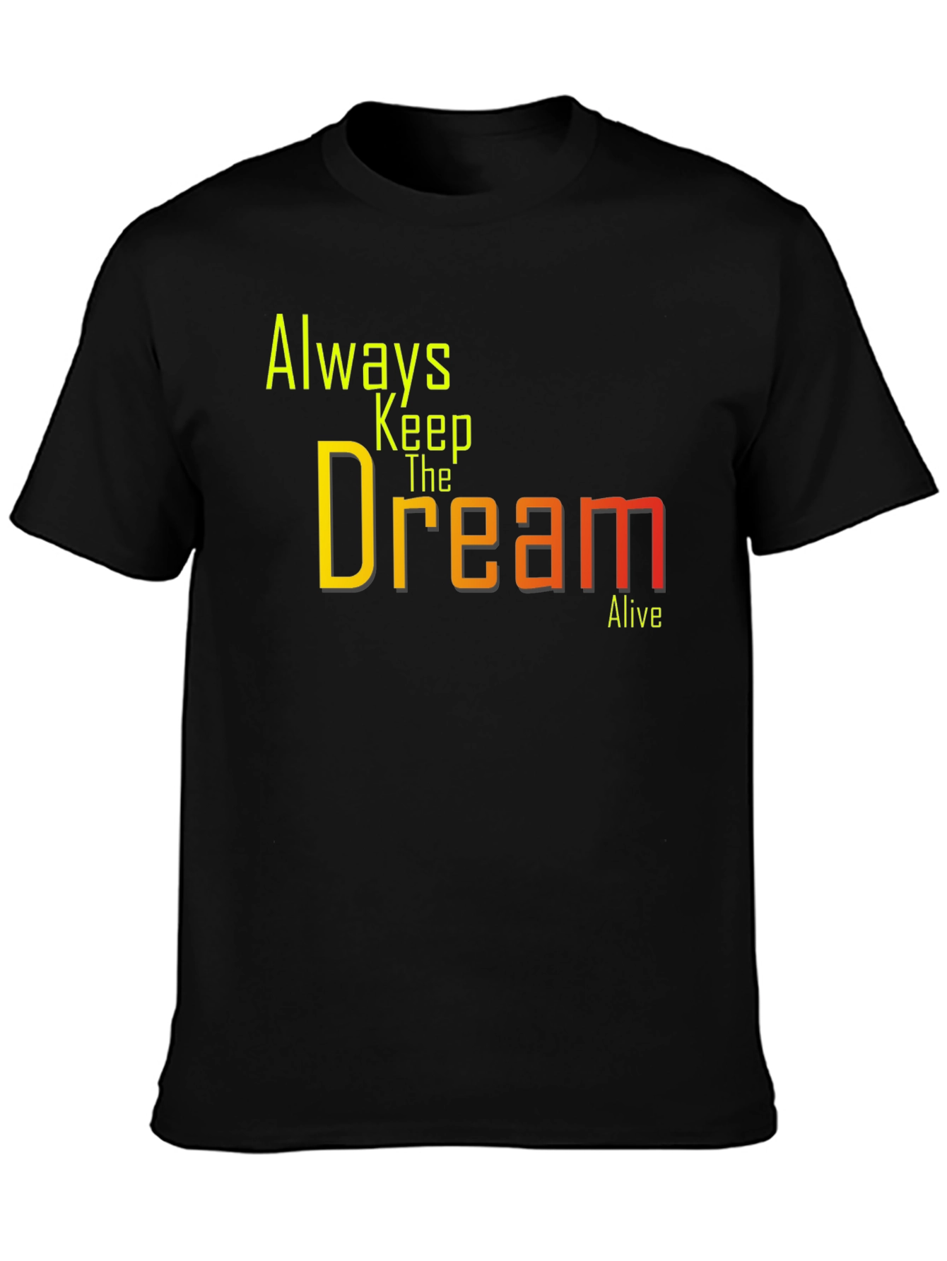 Always Keep The Dream Alive Black Graphic Tee