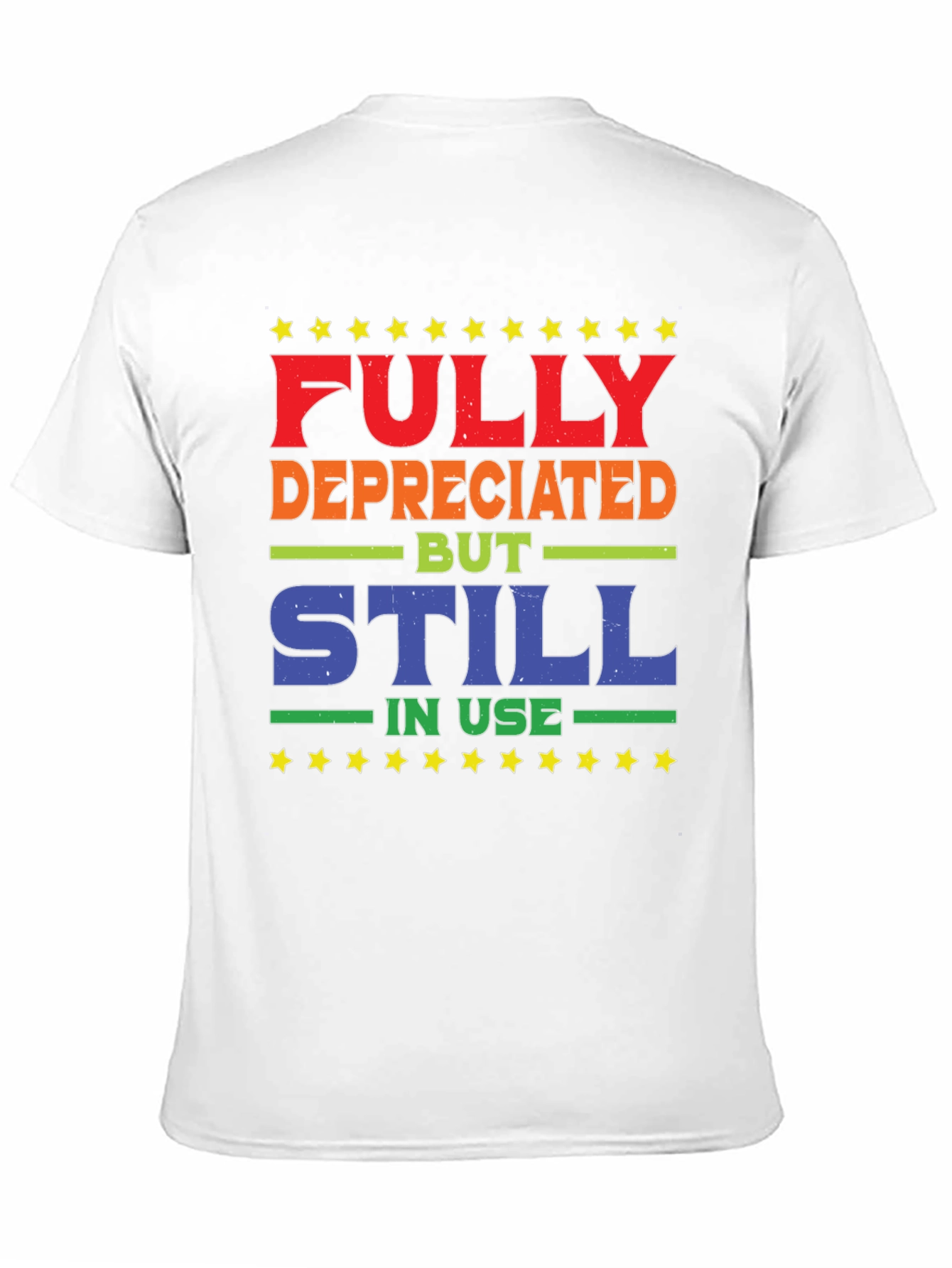 Fully Depreciated Still In Use T-Shirt