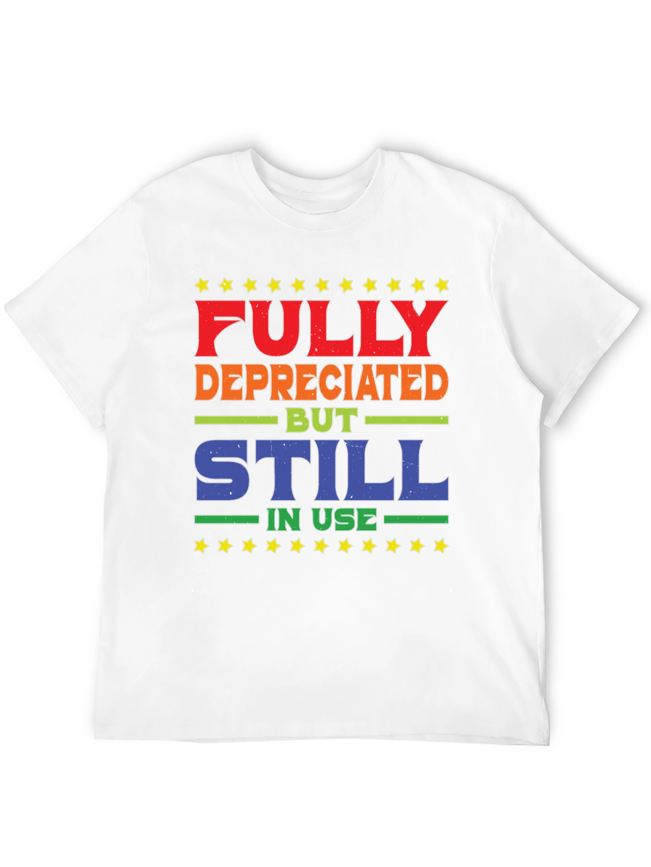 Fully Depreciated Still In Use T-Shirt