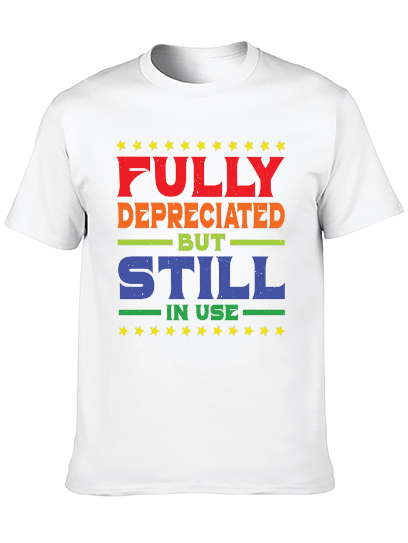 Fully Depreciated Still In Use T-Shirt