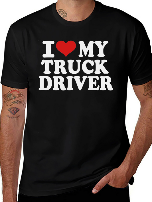 I Love My Truck Driver Tee - Trucker Gift