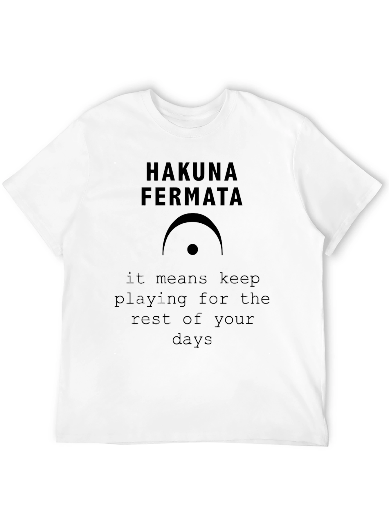 Hakuna Fermata Music T-Shirt