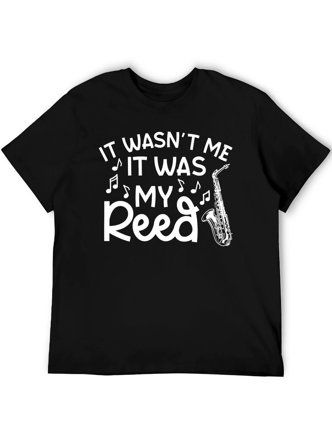 It Wasnt Me It Was My Reed Saxophone T-Shirt