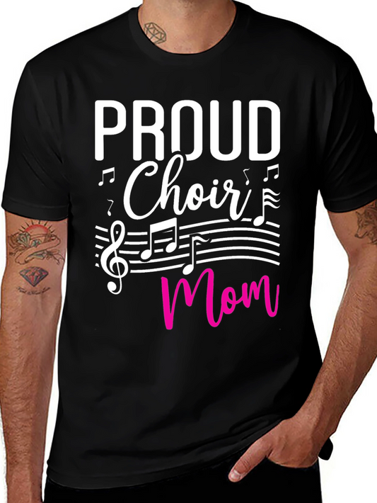 Proud Choir Mom T-Shirt - Music Lover Tee