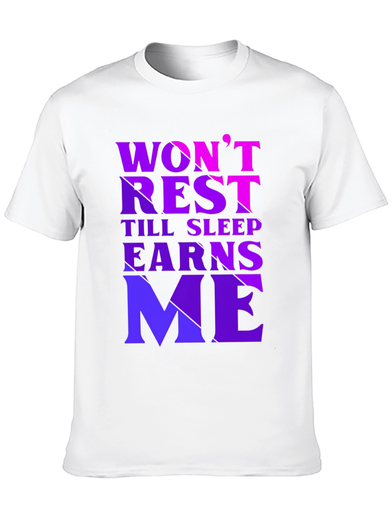 Wont Rest Till Sleep Earns Me Black T-Shirt