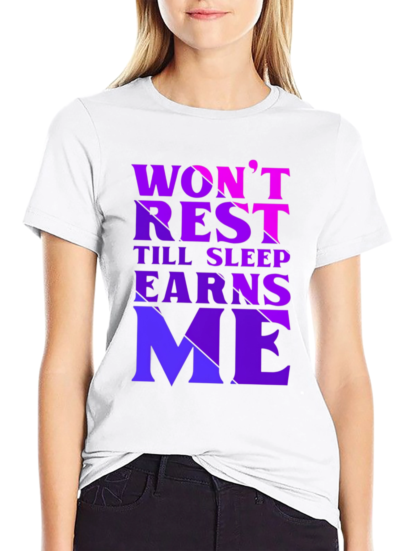 Wont Rest Till Sleep Earns Me Black T-Shirt