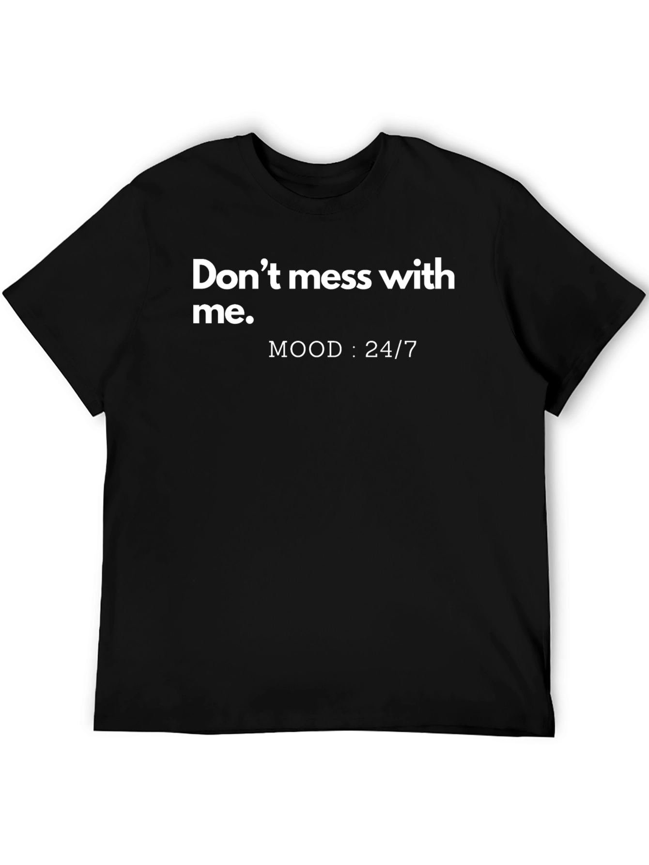 Dont Mess With Me Mood Graphic Tee