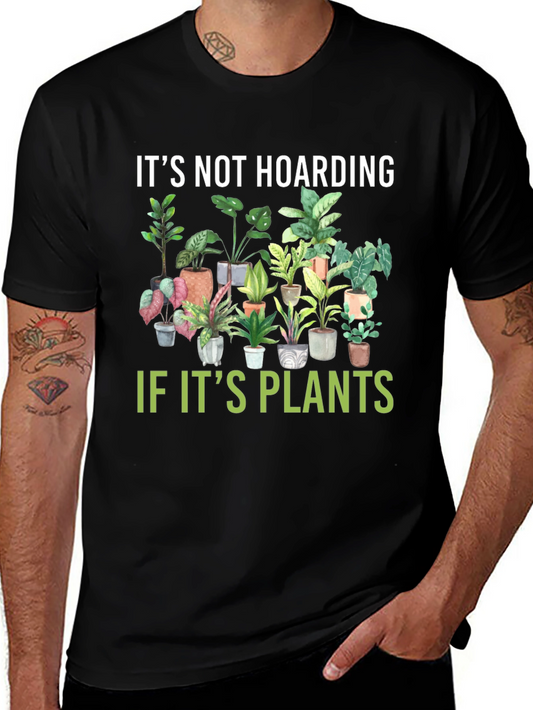 Its Not Hoarding If Its Plants T-Shirt