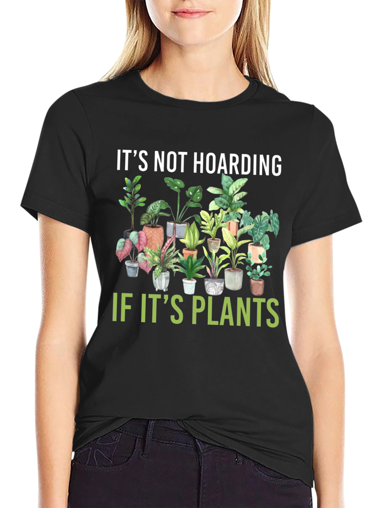 Its Not Hoarding If Its Plants T-Shirt