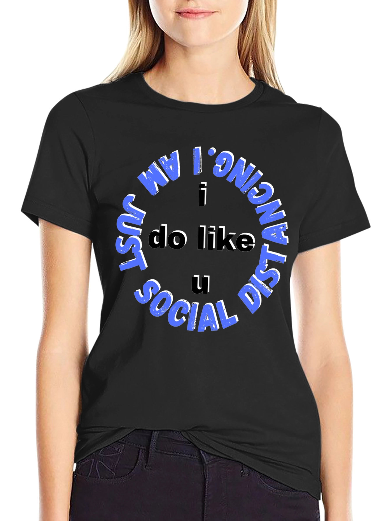 Social Distancing Tee - I Do Like U